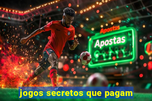 jogos secretos que pagam